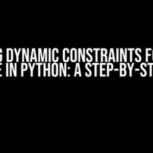 Defining Dynamic Constraints for Scipy Optimize in Python: A Step-by-Step Guide