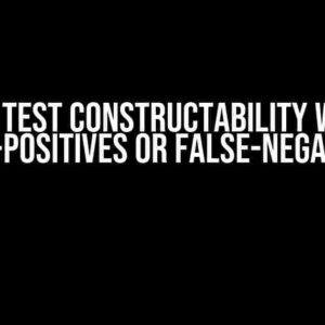 How to Test Constructability Without False-Positives or False-Negatives?